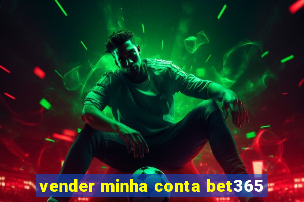 vender minha conta bet365